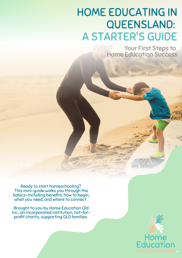 Home Educating Home Educating in Queensland: A Starter’s Guide – Home Education QLD Inc